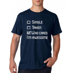 Single, Taken - Who cares I´m awesome - Pánské tričko pro zábavu
