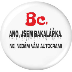 Placka - Ano jsem Bc. ne, nedám vám autogram
