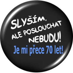 Placka - 70 let Slyším ale poslouchat nebudu