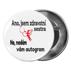 Placka - Ano jsem Zdravotní sestra, ne nedám vám autogram
