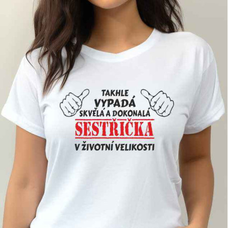 Dámské tričko - Takhle vypadá skvělá a dokonalá Zdravotní sestřička 