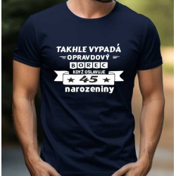 Pánské tričko - Takhle vypadá opravdový borec, když slaví 45. narozeniny