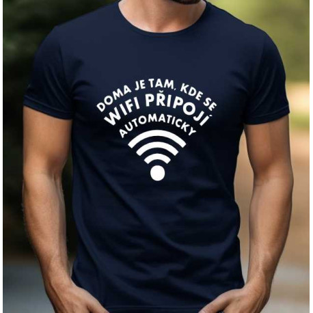 Pánské tričko - Doma je tam, kde se wifi připojí automaticky