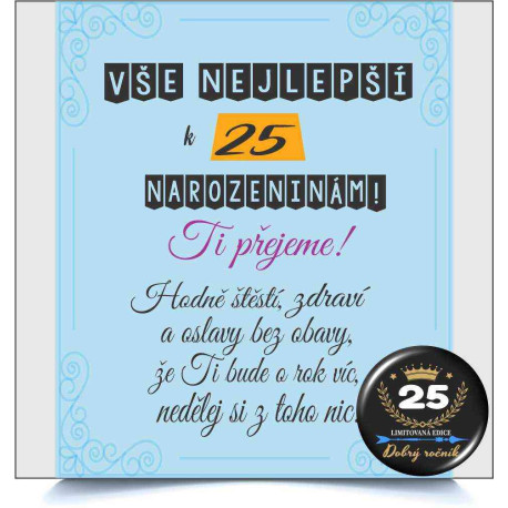 Přání k 25 narozeninám Hodně stěstí s plackou Dobrý ročník