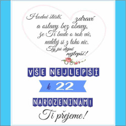 Přání - Hodně štěstí a zdraví k tvým 22 narozeninám