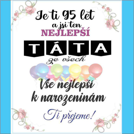 Přání - Je ti 95 let a jsi ten nejlepší Táta ze všech
