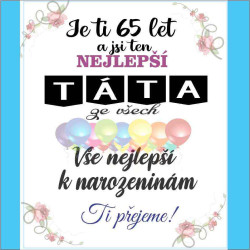 Přání - Je ti 65 let a jsi ten nejlepší Táta ze všech