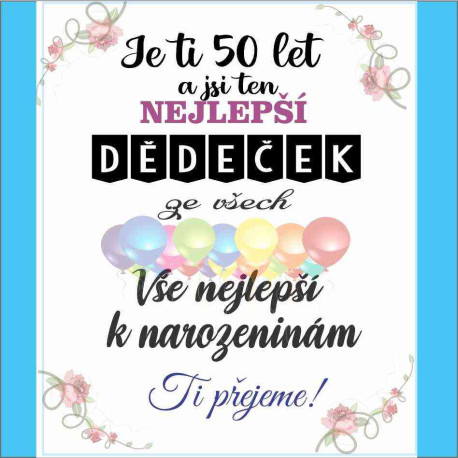 Přání - Je ti 50 let a jsi ten nejlepší Dědeček ze všech
