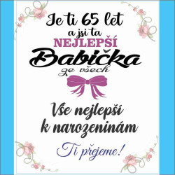 Přání - Je ti 65 let a jsi ta nejlepší Babička ze všech