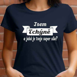 Dámské tričko - Jsem tchýně a v čem je tvoje super síla