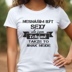 Dámské tričko - Nesnáším být sexy, ale jsem tchýně takže to jinak nejde