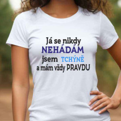 Dámské tričko - Tchýně já se nikdy nehádám