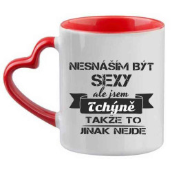 Hrnek - Tchýně nesnáším být sexy
