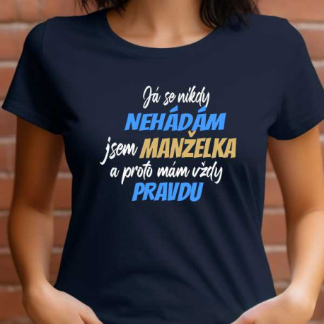 Dámské tričko - Já se nikdy nehádám, manželka