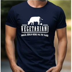 Pánské tričko - Vegetariáni Moje jídlo sere na to vaše.