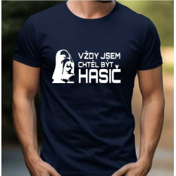 Pánské tričko  - Vždy jsem chtěl být hasičem