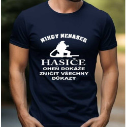 Pánské tričko - Nikdy nenaser hasiče