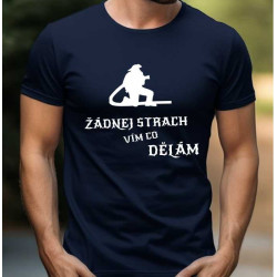 Pánské tričko - Hasič žádný strach vím co dělám
