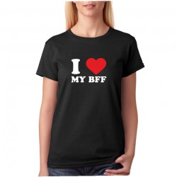 I Love My BFF - Dámské tričko
