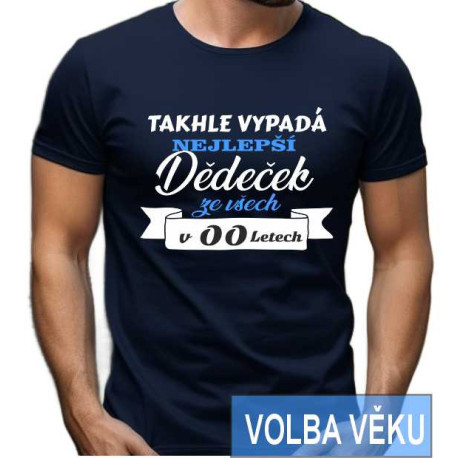 Narozeninové tričko - Takhle vypadá nejlepší dědeček ze všech s volbou věku