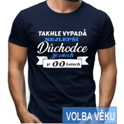 Narozeninové tričko - Takhle vypadá nejlepší Důchodce ze všech s volbou věku