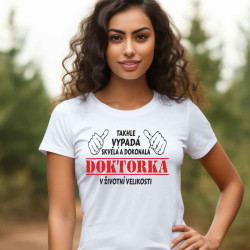 Dámské tričko - Takhle vypadá skvělá a dokonalá doktorka