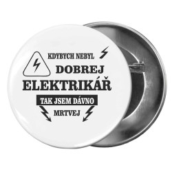 Placka - Kdybych nebyl dobrej elektrikář, tak jsem dávno mrtvéj