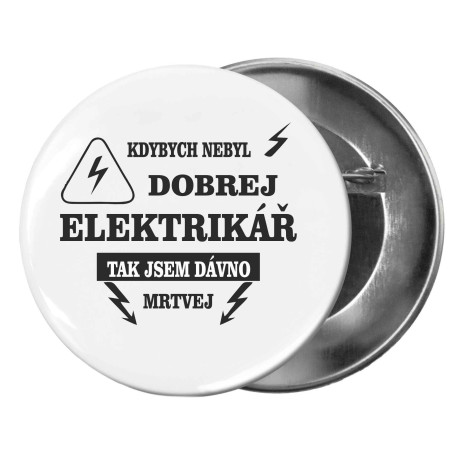 Placka - Kdybych nebyl dobrej elektrikář, tak jsem dávno mrtvéj