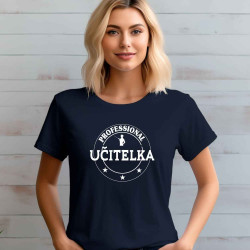 Dámské tričko - Profesionální učitelka