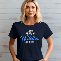 Dámské tričko - 100% nejlepší učitelka na světě