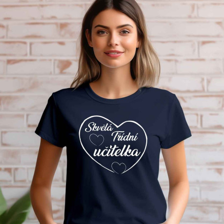 Dámské tričko - Skvělá třídní Učitelka