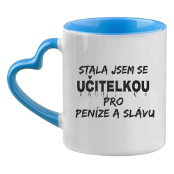 Hrnek - Stala jsem se učitelkou pro peníze a slávu