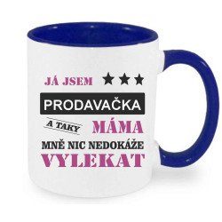 Hrnek  Já jsem prodavačka a taky máma mně nic nemůže vylekat