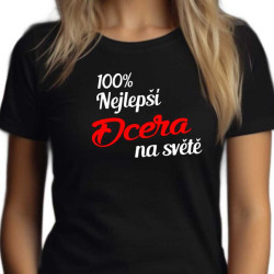 Dámské tričko 100% nejlepší Dcera na světě