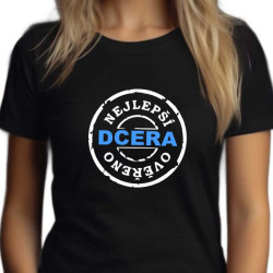 Dámské tričko - Nejlepší Dcera ověřeno