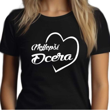 Dámské tričko - Nejlepší dcera v srdíčku