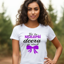 Dámské tričko - Jsi ta nejlepší dcera ze všech