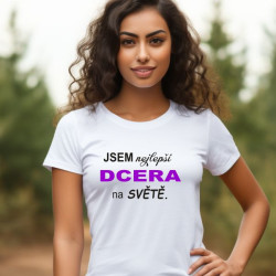 Dámské tričko - Jsem nejlepší dcera na světě