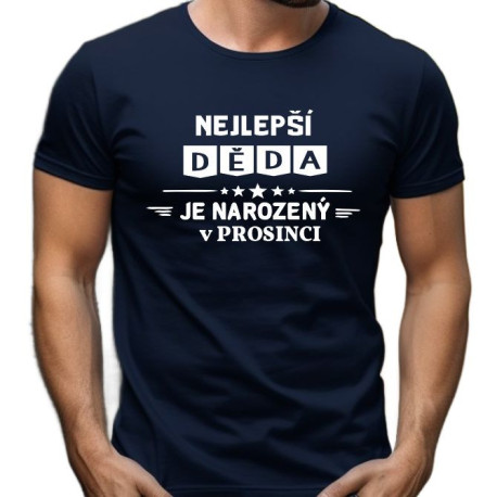 Pánské tričko - Nejlepší děda je narozený v Prosinci