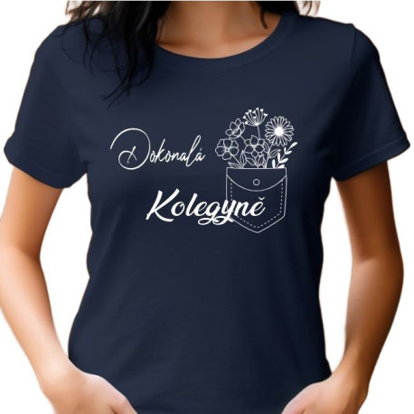 Dámské tričko - Dokonalá Kolegyně s květinou