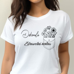 Dámské tričko - Dokonalá zdravotní sestra s květinou