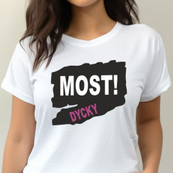 Dámské tričko MOST Dycky