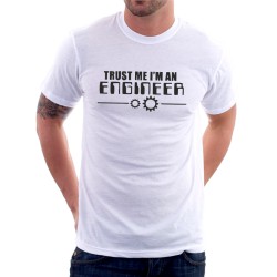 Trust me I am an Engineer   - Pánské Tričko s vtipným potiskem