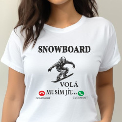 Dámské tričko - Snowbord volá musím jít