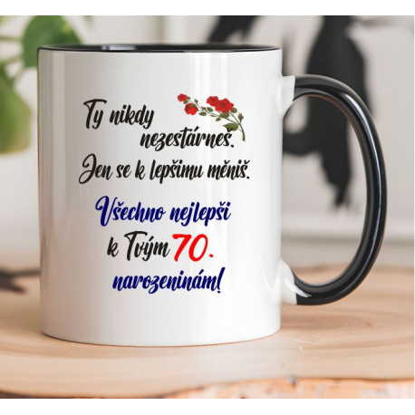 Hrnek - Ty nikdy nezestárneš. Všechno nejlepší k 70. narozeninám