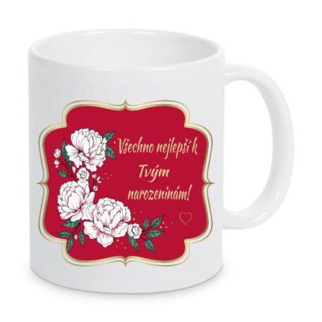 Hrnek - Všechno nejlepší k tvým narozeninám s květinami