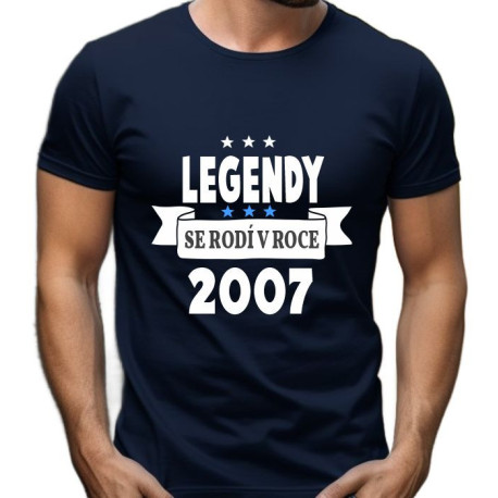 Pánské tričko - Legendy se rodí v roce 2007
