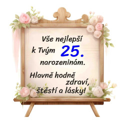 Papírové přání k 25 narozeninám - Hlavně hodně zdraví, štěstí a lásky