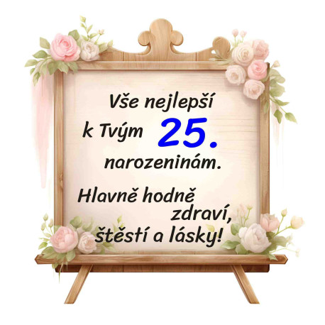Papírové přání k 25 narozeninám - Hlavně hodně zdraví, štěstí a lásky