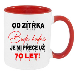Hrnek - Od zítřka budu hodná. Je mi přece už 70 let